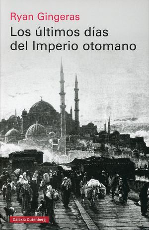 Los últimos Días Del Imperio Otomano