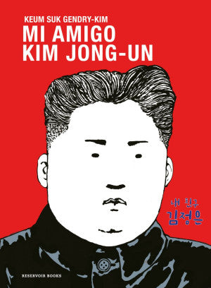 Mi amigo Kim Jong - Un / Pd.