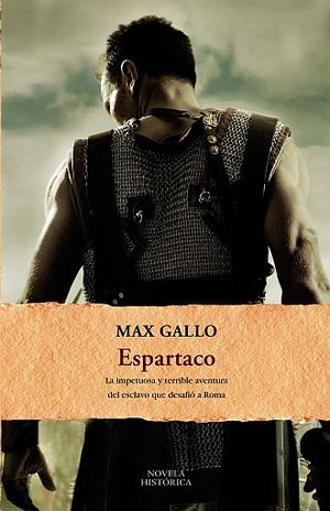 Espartaco. La impetuosa y terrible aventura del esclavo que desafío a Roma