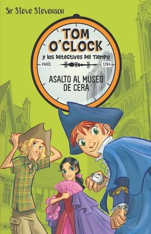 Asalto al museo de Ceratom / Tom O'Clock y los detectives del tiempo / Vol. 1