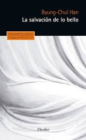La Salvación de Lo Bello [Paperback] Han, Byung-Chul