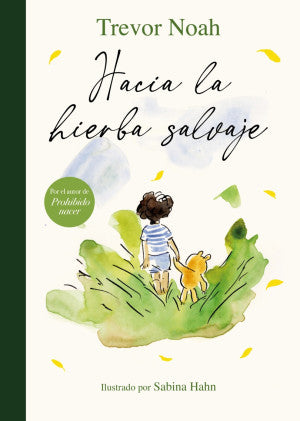 Hacia la hierba salvaje / Pd.
