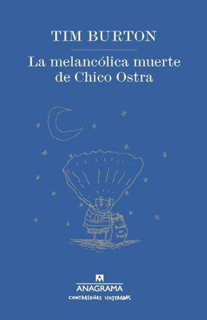 La Melancólica Muerte De Chico Ostra
