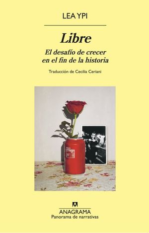 Libre. El Desafío De Crecer En El Fin De La Historia