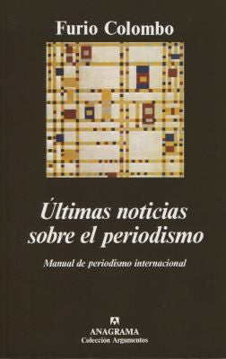Últimas noticias sobre el periodismo [Paperback] Colombo, Furio