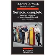 Servicio Completo.(Cro) La Secreta Vida: La Secreta Vida Sexual de las Estrellas de Hollywood: 101 [Paperback] Bowers, Scotty
