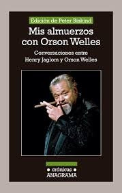 Mis almuerzos con Orson Welles Biskind, Peter