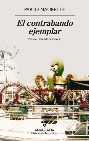 El contrabando ejemplar ( Premio Herralde de Novela)