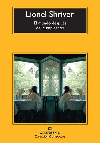 Mundo Despues Del Cumpleaños, El (Cm): 628 [Mass Market Paperback] Shriver, Lionel