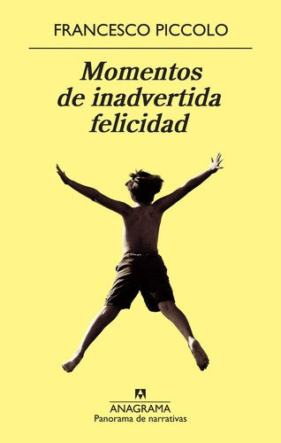 Momentos De Inadvertida Felicidad (Pn) [Paperback] Piccolo, Francesco