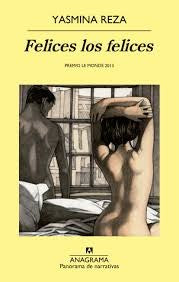 Felices los felices [Paperback] Reza, Yasmina
