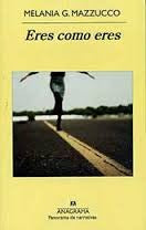 Eres como eres [Paperback] Mazzucco, Melania G.