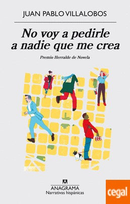 No voy a pedirle a nadie que me crea [Paperback] Villalobos, Juan Pablo