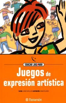JUEGOS DE EXPRESION ARTISTICA | Jorge Batllori | Parramon Infantil