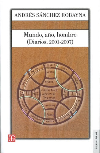 Mundo, año, hombre. Diarios, 2001 - 2007 Sánchez Robayna, Andrés