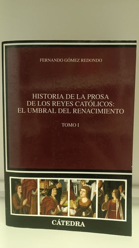 Historia de la Prosa de los Reyes Católicos: el Umbral del Renacimiento. Tomo II