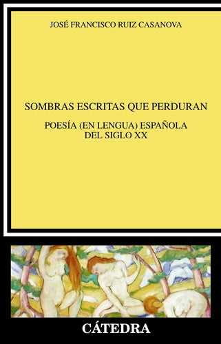 Sombras escritas que perduran [Paperback] Ruiz Casanova, José Francisco