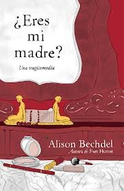 ¿Eres mi madre? [Paperback] Bechdel, Alison