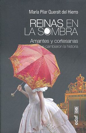 einas En La Sombra. Amantes Y Cortesanas Que Cambiaron La Historia