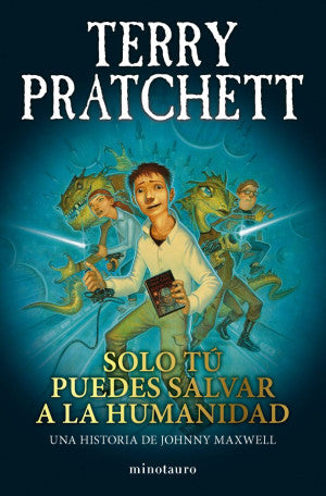 Solo tú puedes salvar a la humanidad. Trilogía Johnny Maxwell / vol. 1 de 3