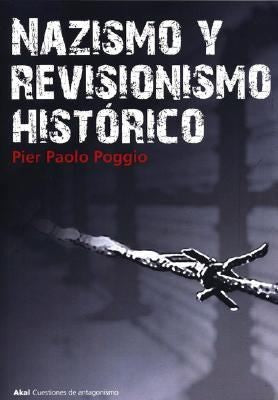 Nazismo y revisionismo histórico [Paperback] Poggio, Pier Paolo