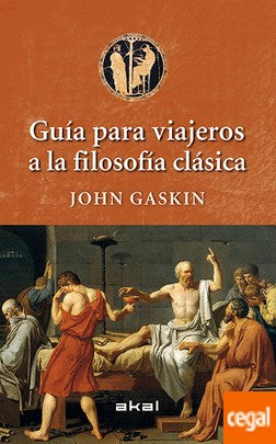 Guía para viajeros a la filosofía clásica [Hardcover] Gaskin, John