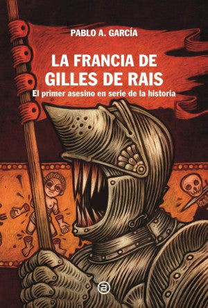 La Francia De Gilles De Rais. El Primer Asesino En Serie De La Historia