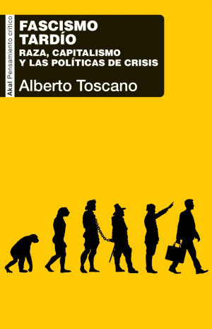 Fascismo tardio. Raza, capitalismo y las políticas de crisis