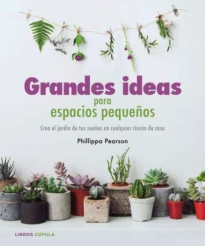 Grandes ideas para espacios pequeños [Paperback] Pearson, Philippa