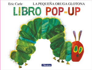La pequeña oruga glotona / Pd.  ( Libro pop-up )