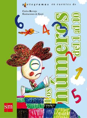 Los números del 1 al 10. Pictogramas | Carlos Reviejo | Ediciones Sm Infantil