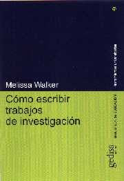 COMO ESCRIBIR TRABAJOS DE INVESTIGACION [Paperback] Walker, Melissa
