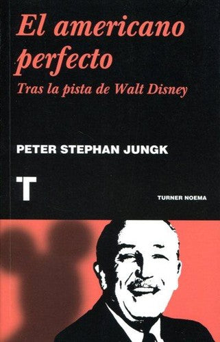 El americano perfecto [Paperback] Jungk, Peter Stephan