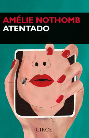 Atentado | Amelie Nothomb | Circe