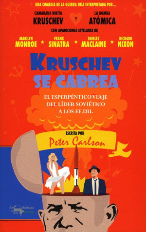 Kruschev Se Cabrea. El Esperpéntico Viaje Del Líder Soviético A Los Ee.UU