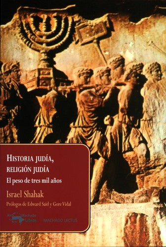 Historia judía, religión judía: EL PESO DE TRES MIL AÑOS [Paperback] Shahak, Israel