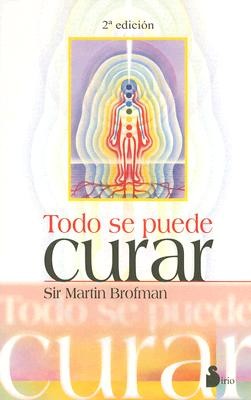 Todo Se Puede Curar [Paperback] Brofman, Sir Martin