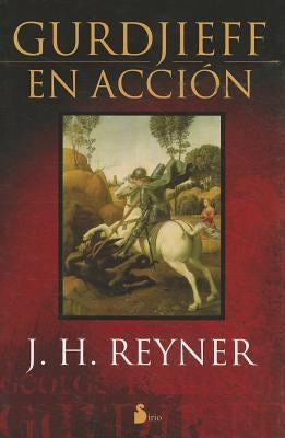 Gurdjieff En Acción (Portada Puede Variar) [Paperback] J. H. Reyner