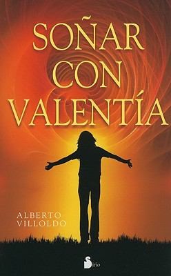 Soñar con valentía (Portada puede variar) [Paperback] Alberto Villoldo