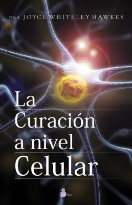 La curación a nivel celular [Paperback] Joyce Whiteley Hawkes