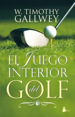 El juego interior del golf (Portada puede variar) [Paperback] W. Timothy Gallwey