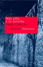 MÁS ALLÁ, A LA DERECHA [Paperback] Fred Vargas