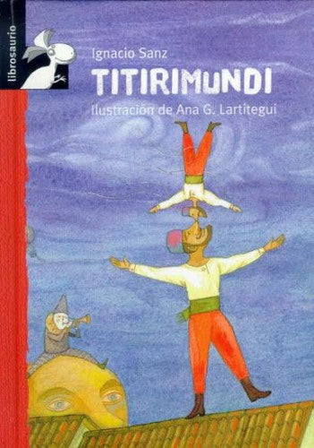 Titirimundi [Hardcover] Sanz, Ignacio and Lartitegui, Ana G.
