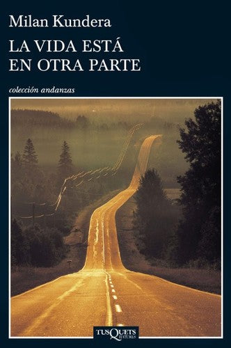 La Vida Está En Otra Parte [Paperback] Milan Kundera