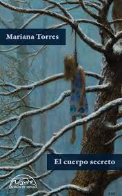 El cuerpo secreto [Paperback] Torres Jiménez, Mariana