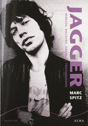 Jagger. Rebelde Rockero Granuja Trotamundos