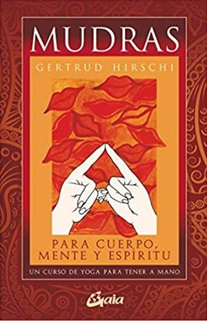 Mudras Para Cuerpo Mente Y Espíritu (Libro + 68 Cartas)