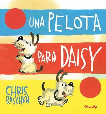 Una pelota para Daisy [Paperback] Raschka, Chris