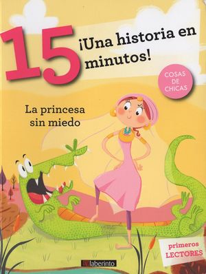 ¡Una historia en 15 minutos! Cosas de chicas. La princesa sin miedo