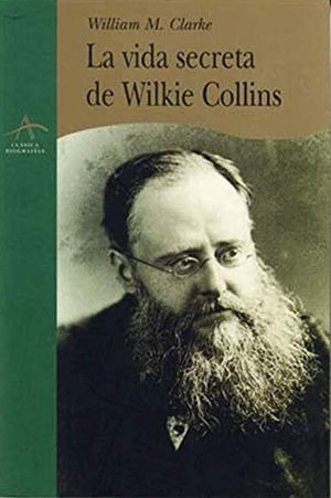 La Vida Secreta De Wilkie Collins